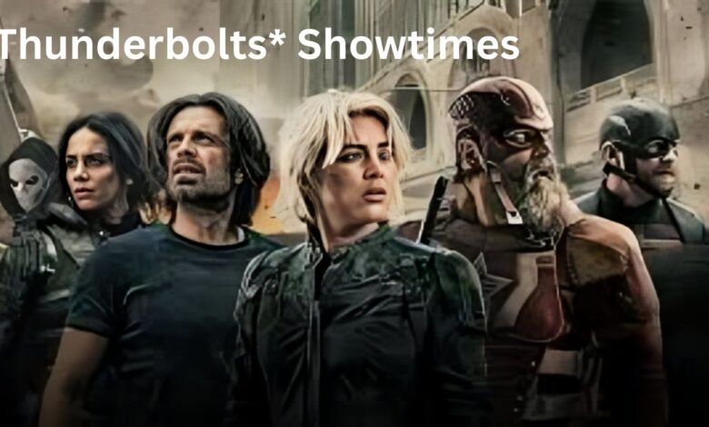 Thunderbolts* Showtimes