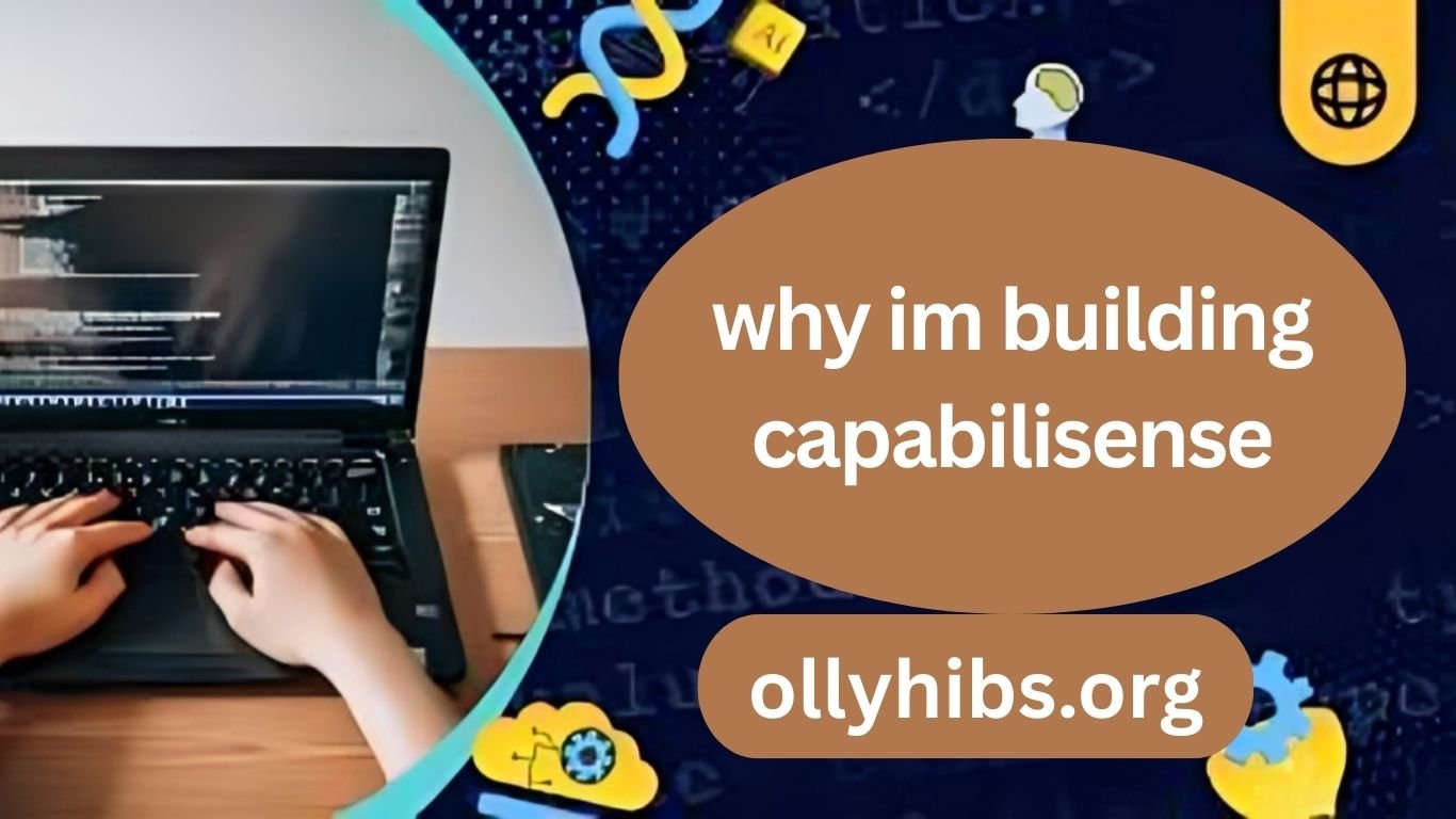 why im building capabilisense