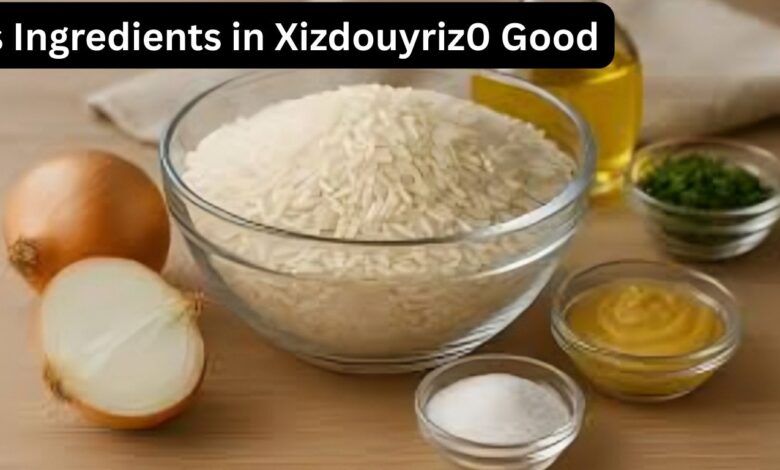 Is Ingredients in Xizdouyriz0 Good